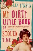 Book Cover for My Dirty Little Book of Stolen Time by Liz Jensen
