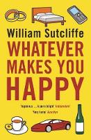 Book Cover for Whatever Makes You Happy by William Sutcliffe