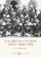 Book Cover for The British-Indian Army 1860-1914 by Peter Duckers