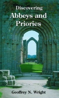 Book Cover for Discovering Abbeys and Priories by Geoffrey N Wright