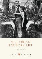 Book Cover for Victorian Factory Life by Trevor May