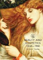 Book Cover for Beauty and Cosmetics 1550 to 1950 by Sarah Jane Downing