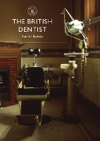 Book Cover for The British Dentist by Rachel Bairsto