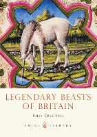 Book Cover for Legendary Beasts of Britain by Julia Cresswell