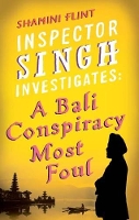Book Cover for Inspector Singh Investigates: A Bali Conspiracy Most Foul by Shamini Flint