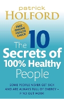 Book Cover for The 10 Secrets Of 100% Healthy People by Patrick Holford