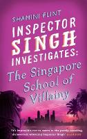 Book Cover for Inspector Singh Investigates: The Singapore School Of Villainy by Shamini Flint