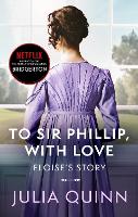 Book Cover for Bridgerton: To Sir Phillip, With Love (Bridgertons Book 5) by Julia Quinn