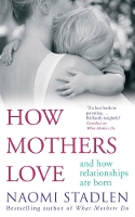 Book Cover for How Mothers Love by Naomi Stadlen