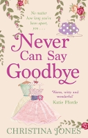 Book Cover for Never Can Say Goodbye by Christina Jones