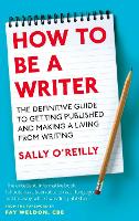 Book Cover for How To Be A Writer by Sally O'Reilly, Fay Weldon, Fay Weldon