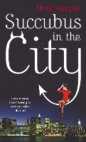 Book Cover for Succubus In The City by Nina Harper