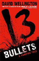 Book Cover for 13 Bullets by David Wellington