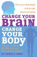 Book Cover for Change Your Brain, Change Your Body by Dr Daniel G. Amen