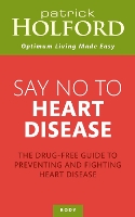 Book Cover for Say No To Heart Disease by Patrick Holford