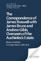 Book Cover for The Correspondence of James Boswell with James Bruce and Andrew Gibb, Overseers of the Auchinleck Estate by James Boswell