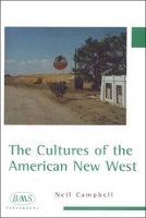 Book Cover for The Cultures of the American New West by Neil Campbell