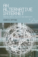 Book Cover for An Alternative Internet by Chris Atton