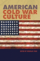 Book Cover for American Cold War Culture by Douglas Field