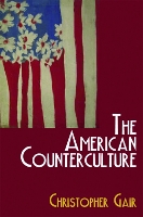 Book Cover for The American Counterculture by Christopher Gair