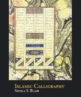 Book Cover for Islamic Calligraphy by Professor Sheila S. Blair