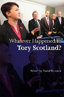 Book Cover for Whatever Happened to Tory Scotland? by David Torrance