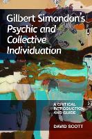 Book Cover for Gilbert Simondon's Psychic and Collective Individuation by David Scott