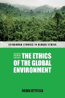 Book Cover for The Ethics of the Global Environment by Robin Attfield