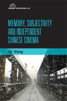 Book Cover for Memory, Subjectivity and Independent Chinese Cinema by Qi Wang