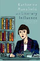 Book Cover for Katherine Mansfield and Literary Influence by Sarah Ailwood