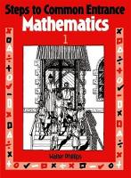 Book Cover for Steps to Common Entrance Mathematics 1 by Walter Phillips