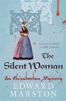 Book Cover for The Silent Woman by Edward Marston