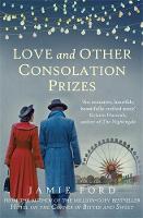 Book Cover for Love and Other Consolation Prizes by Jamie (Author) Ford