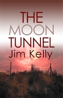 Book Cover for The Moon Tunnel by Jim (Author) Kelly