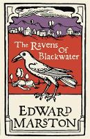 Book Cover for The Ravens of Blackwater by Edward Marston