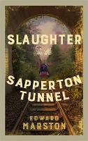 Book Cover for Slaughter in the Sapperton Tunnel by Edward Marston