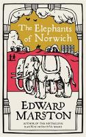 Book Cover for The Elephants of Norwich by Edward Marston