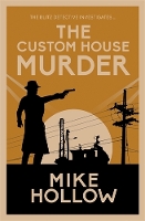 Book Cover for The Custom House Murder by Mike Hollow