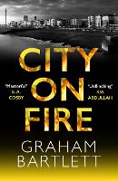 Book Cover for City on Fire by Graham Bartlett