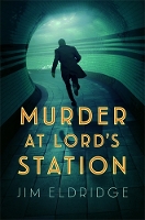 Book Cover for Murder at Lord’s Station by Jim Eldridge