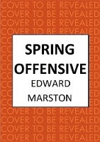 Book Cover for Spring Offensive by Edward Marston