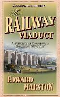 Book Cover for The Railway Viaduct by Edward Marston