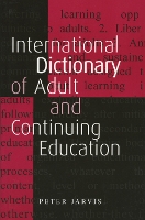 Book Cover for An International Dictionary of Adult and Continuing Education by Peter (University of Surrey, UK) Jarvis