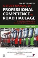 Book Cover for A Study Manual of Professional Competence in Road Haulage by David Lowe