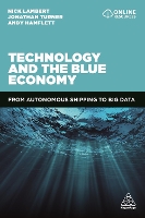 Book Cover for Technology and the Blue Economy by Nick Lambert, Jonathan Turner, Andy Hamflett