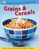 Book Cover for Ingredients of a Balanced Diet: Grains and Cereals by Rachel Eugster