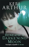 Book Cover for Beneath A Darkening Moon by Keri Arthur