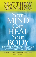 Book Cover for Your Mind Can Heal Your Body by Matthew Manning