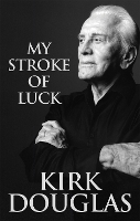 Book Cover for My Stroke Of Luck by Kirk Douglas