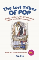 Book Cover for The Lost Tribes Of Pop by Tom Cox